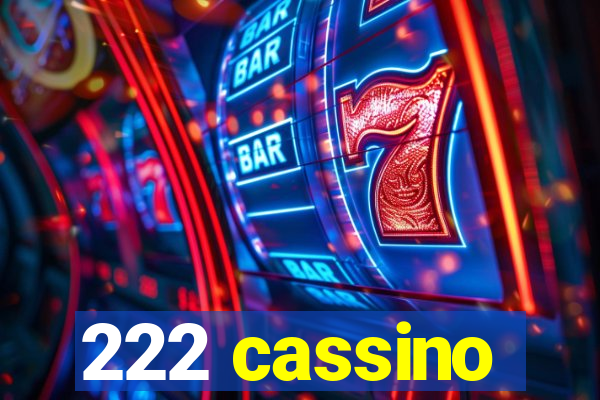 222 cassino